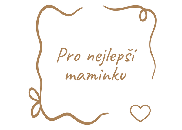 Pro nejlepší maminku