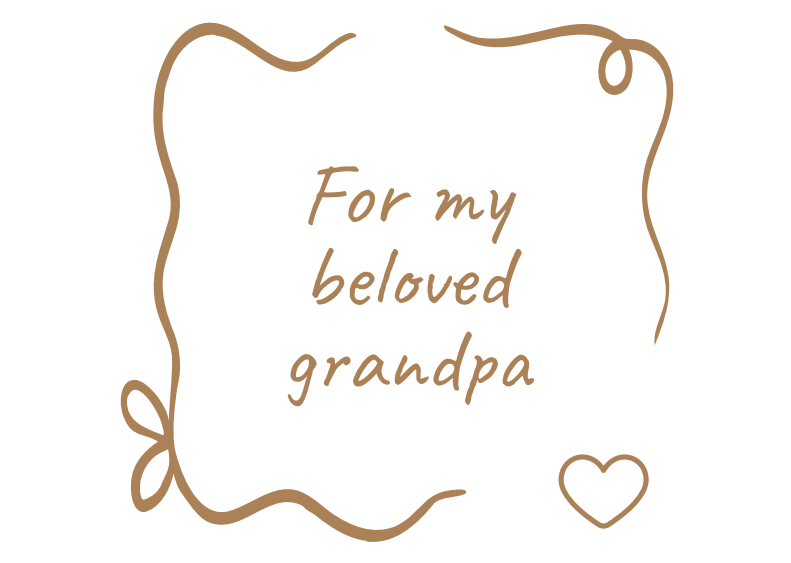 For My Beloved Grandpa