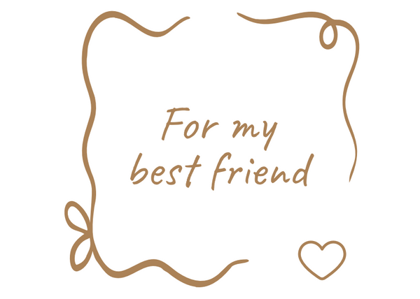 For My Best Friend