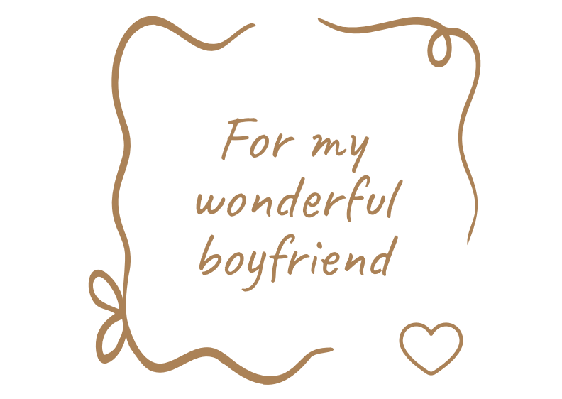 For My Wonderful Boyfriend