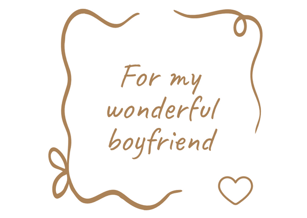 For My Wonderful Boyfriend