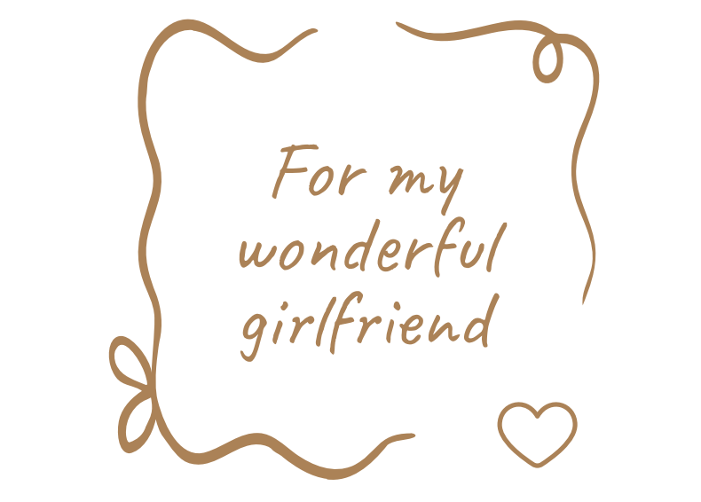 For My Wonderful Girlfriend
