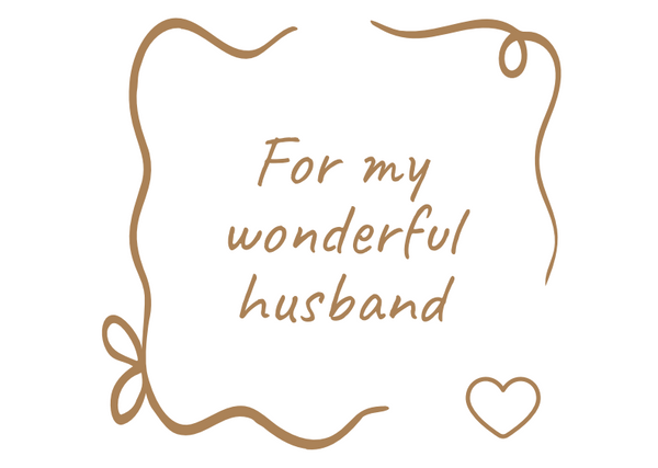 For My Wonderful Husband