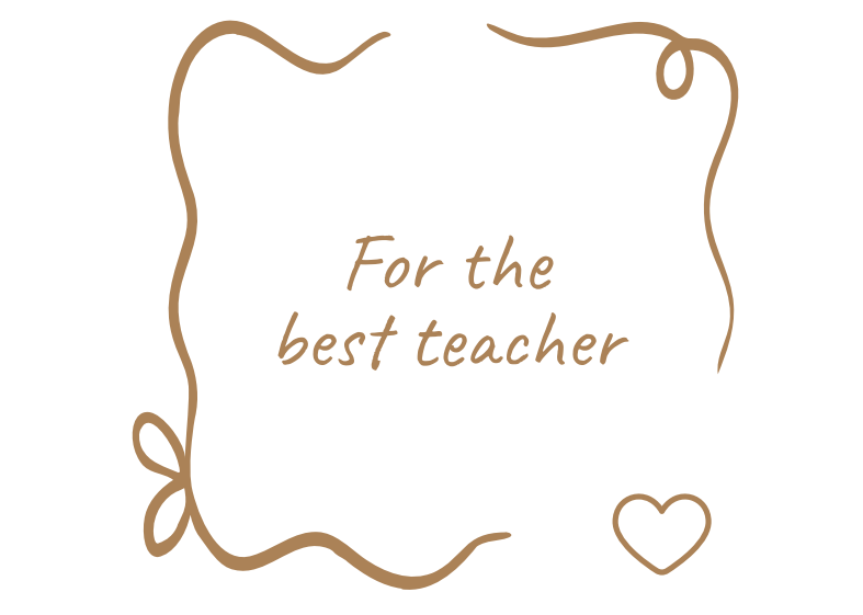 For the Best Teacher
