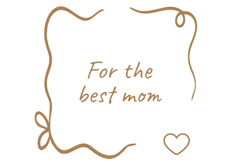 For the Best Mom