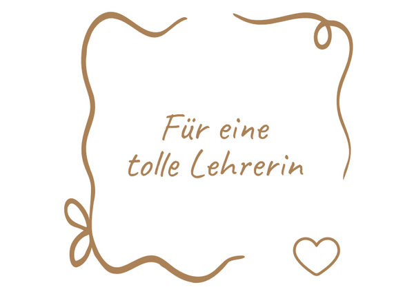 Für eine tolle Lehrerin