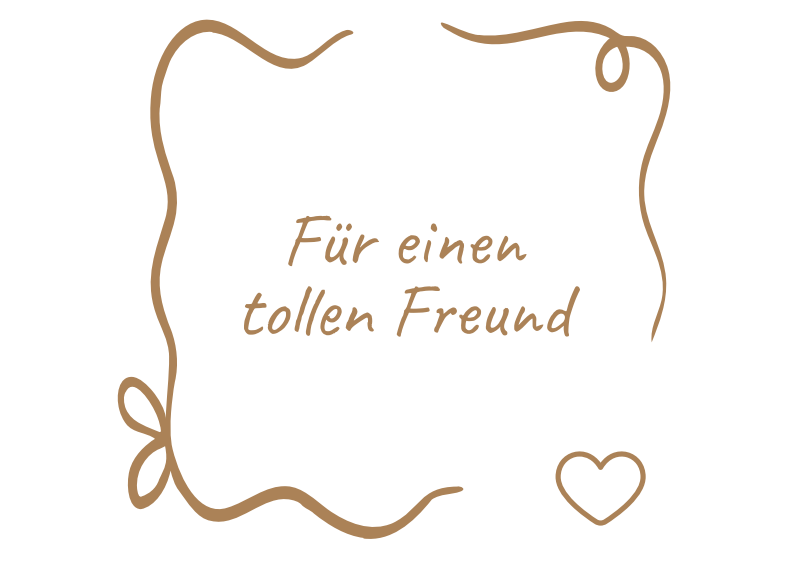 Für einen tollen Freund