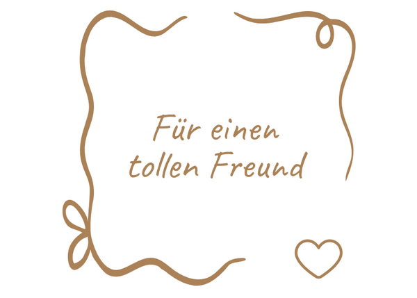 Für einen tollen Freund