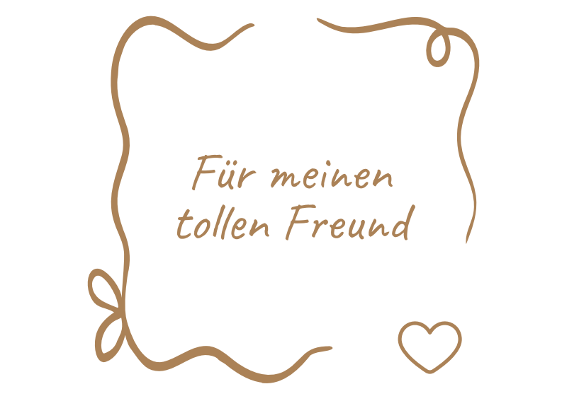 Für meinen tollen Freund