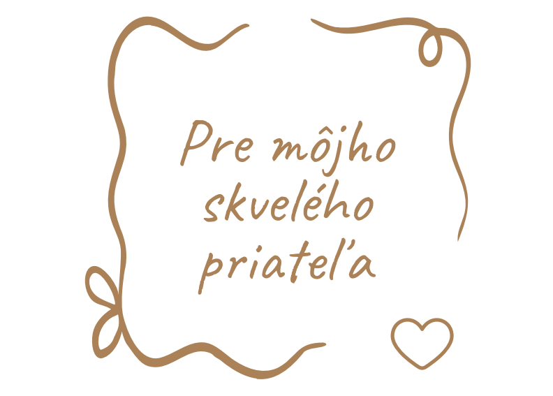 Pre môjho skvelého priateľa