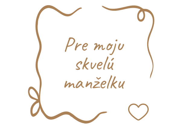 Pre moju skvelú manželku