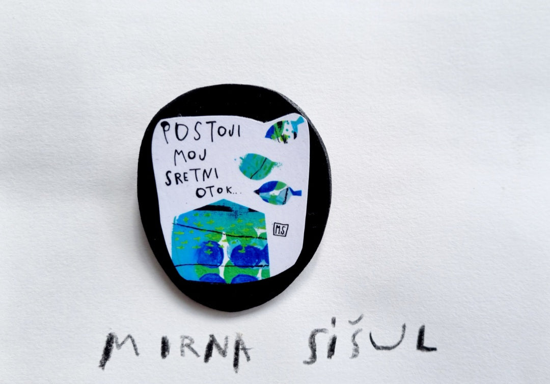 Brooch ...there is my happy island