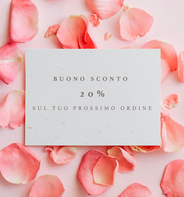 BUONO SCONTO 20% SUL PROSSIMO ORDINE